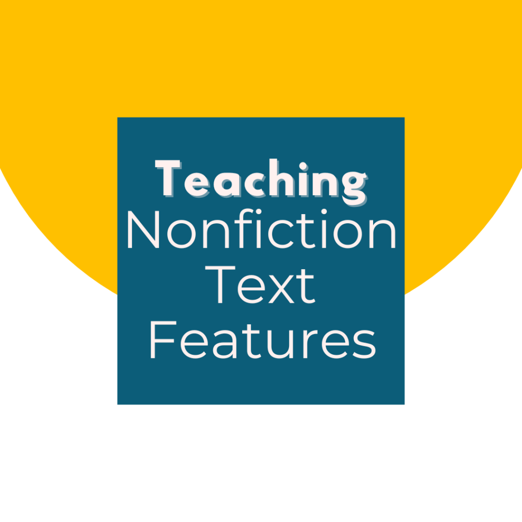 Teaching Nonfiction Text Features